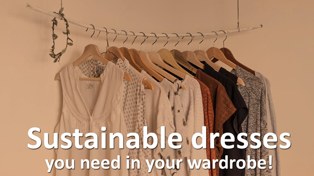 Sustainable dresses you need in your wardrobe!