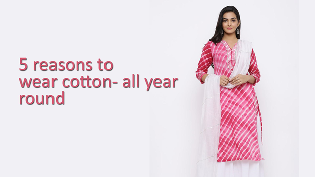 5 reasons to wear cotton- all year round