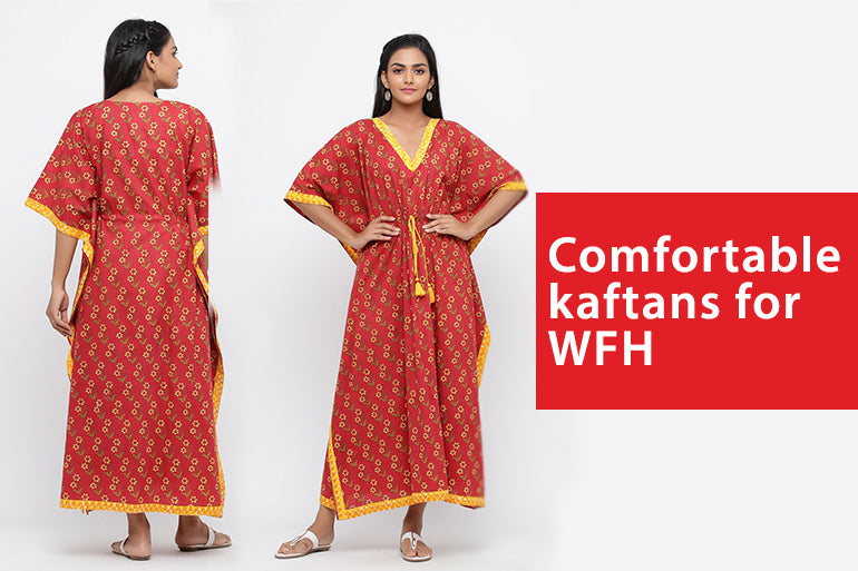 Comfortable kaftans for WFH
